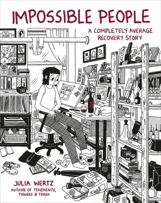 Des gens impossibles : Une histoire de redressement tout à fait moyenne - Impossible People: A Completely Average Recovery Story