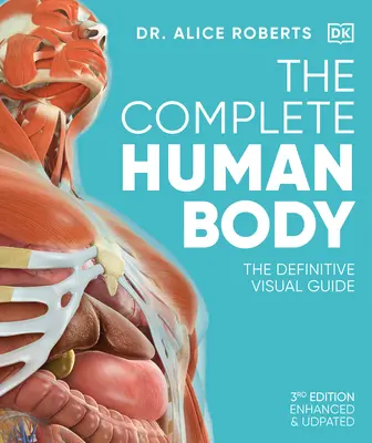 Le corps humain complet : le guide visuel définitif - The Complete Human Body: The Definitive Visual Guide