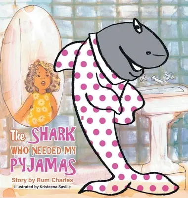 Le requin qui avait besoin de mon pyjama - The Shark Who Needed My Pyjamas