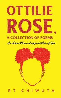 Ottilie Rose, un recueil de poèmes - Ottilie Rose, A Collection of Poems