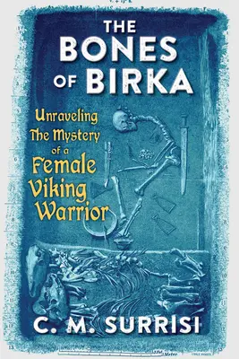 Les os de Birka : Percer le mystère d'une guerrière viking - The Bones of Birka: Unraveling the Mystery of a Female Viking Warrior