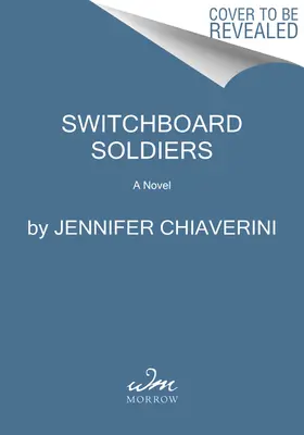 Switchboard Soldiers : Un roman sur les femmes héroïques qui ont servi dans le corps des transmissions de l'armée américaine pendant la Première Guerre mondiale - Switchboard Soldiers: A Novel of the Heroic Women Who Served in the U.S. Army Signal Corps During World War I