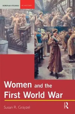 Les femmes et la Première Guerre mondiale - Women and the First World War