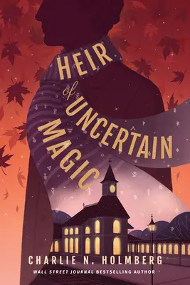 Héritier de la magie incertaine - Heir of Uncertain Magic