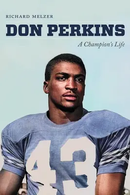 Don Perkins : La vie d'un champion - Don Perkins: A Champion's Life