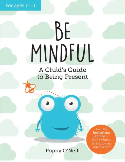 Être attentif - Le guide de l'enfant pour être présent - Be Mindful - A Child's Guide to Being Present