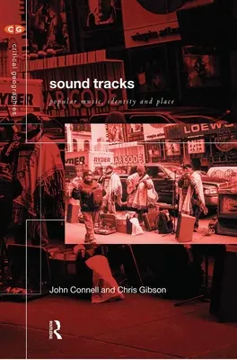 Traces sonores : Musique populaire, identité et lieu - Sound Tracks: Popular Music, Identity and Place