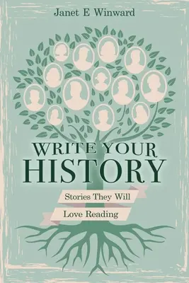 Écrivez votre histoire, des histoires qu'ils aimeront lire - Write Your History, Stories They Will Love Reading