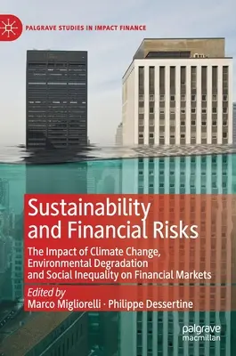 Durabilité et risques financiers : L'impact du changement climatique, de la dégradation de l'environnement et des inégalités sociales sur les marchés financiers - Sustainability and Financial Risks: The Impact of Climate Change, Environmental Degradation and Social Inequality on Financial Markets