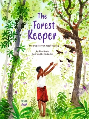 Le gardien de la forêt - L'histoire vraie de Jadav Payeng - The Forest Keeper- The True Story of Jadav Payeng