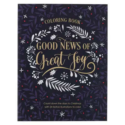 Good News of Great Joy Christmas Coloring Book for Women and Teens with Christian Scripture (Livre de coloriage de Noël pour les femmes et les adolescents avec les Écritures chrétiennes) - Good News of Great Joy Christmas Coloring Book for Women and Teens with Christian Scripture