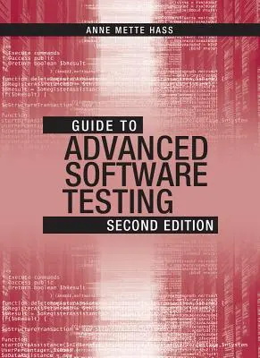 Guide des tests avancés de logiciels, deuxième édition - Guide to Advanced Software Testing, Second Edition