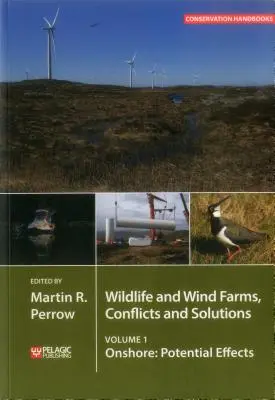 Faune et parcs éoliens - Conflits et solutions : Onshore : Effets potentiels - Wildlife and Wind Farms - Conflicts and Solutions: Onshore: Potential Effects