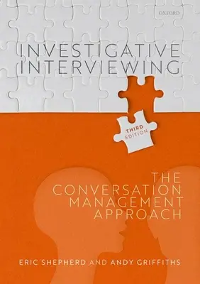 L'entretien d'investigation : L'approche de la gestion de la conversation - Investigative Interviewing: The Conversation Management Approach