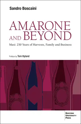 Amarone et au-delà : Masi : 250 ans de récoltes, de famille et d'affaires - Amarone and Beyond: Masi: 250 Years of Harvests, Family and Business