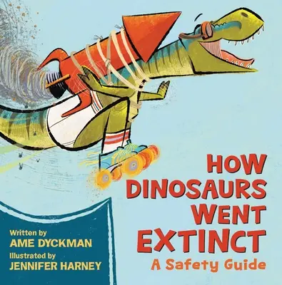 Comment les dinosaures se sont éteints : un guide de sécurité - How Dinosaurs Went Extinct: A Safety Guide