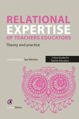 Expertise relationnelle des formateurs d'enseignants : Théorie et pratique - Relational Expertise of Teacher Educators: Theory and Practice