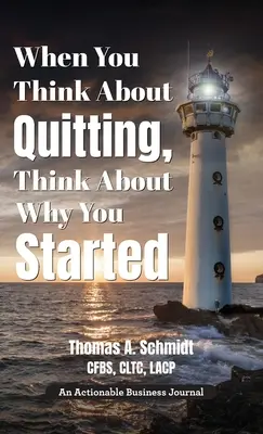 Lorsque vous envisagez d'arrêter, pensez à la raison pour laquelle vous avez commencé : Connaître son pourquoi est l'étape 1, le vivre est l'étape 2, et au-delà. - When You Think About Quitting, Think About Why You Started: Knowing Your Why Is Step 1, Living It Is Step 2, and Beyond