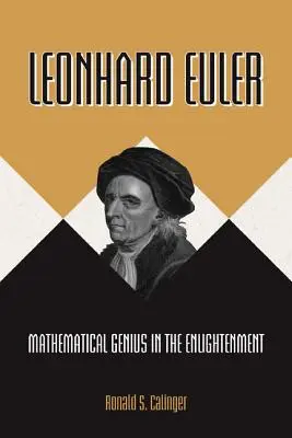 Leonhard Euler : Le génie mathématique au siècle des Lumières - Leonhard Euler: Mathematical Genius in the Enlightenment