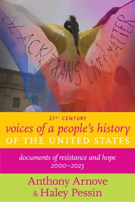 Les voix d'une histoire populaire des États-Unis au XXIe siècle : Documents d'espoir et de résistance - Voices of a People's History of the United States in the 21st Century: Documents of Hope and Resistance