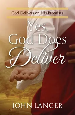 Oui, Dieu délivre : Dieu tient ses promesses - Yes, God Does Deliver: God Delivers on His Promises