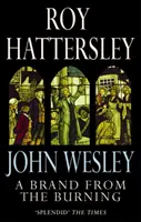 John Wesley : Une marque du feu - La vie de John Wesley - John Wesley: A Brand From The Burning - The Life of John Wesley