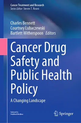 Sécurité des médicaments anticancéreux et politique de santé publique : Un paysage en mutation - Cancer Drug Safety and Public Health Policy: A Changing Landscape