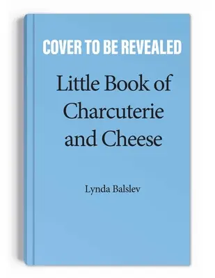 Le petit livre de la charcuterie et du fromage - Little Book of Charcuterie and Cheese