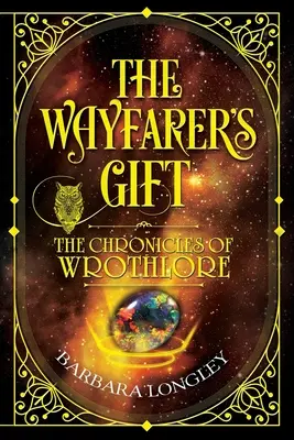 LE CADEAU DU VOYAGEUR - Les Chroniques de Wrothlore - THE WAYFARER'S GIFT - The Chronicles of Wrothlore