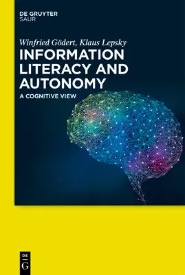 Maîtrise de l'information et autonomie : A Cognitive View - Information Literacy and Autonomy: A Cognitive View