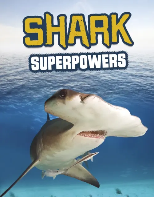 Les super-pouvoirs du requin - Shark Superpowers