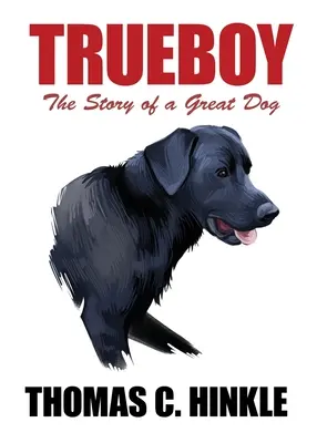 Trueboy : L'histoire d'un grand chien - Trueboy: The Story of a Great Dog