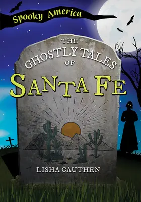 Les histoires de fantômes de Santa Fe - The Ghostly Tales of Santa Fe