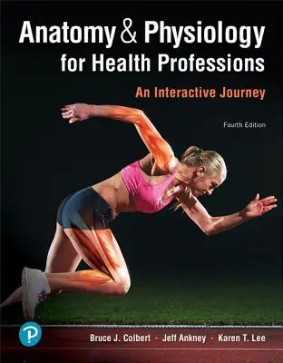 Anatomie et physiologie pour les professions de santé : Un voyage interactif - Anatomy & Physiology for Health Professions: An Interactive Journey