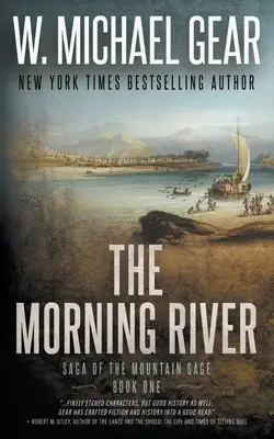 La rivière du matin : Saga of the Mountain Sage, Book One : A Classic Historical Western Series (en anglais) - The Morning River: Saga of the Mountain Sage, Book One: A Classic Historical Western Series