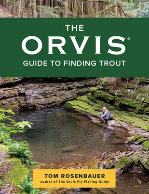 Le Guide Orvis pour trouver la truite - The Orvis Guide to Finding Trout