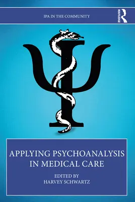 Application de la psychanalyse aux soins médicaux - Applying Psychoanalysis in Medical Care
