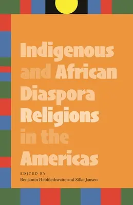 Religions autochtones et de la diaspora africaine dans les Amériques - Indigenous and African Diaspora Religions in the Americas