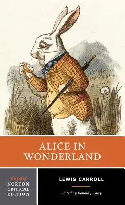 Alice au pays des merveilles : L'édition critique Norton - Alice in Wonderland: A Norton Critical Edition