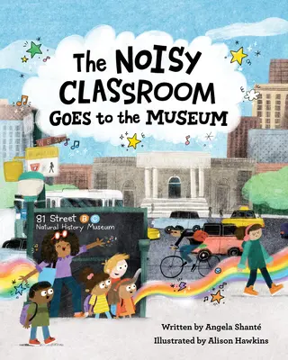 La classe bruyante va au musée - The Noisy Classroom Goes to the Museum