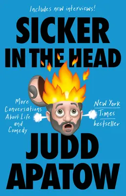 Le mal de tête : autres conversations sur la vie et la comédie - Sicker in the Head: More Conversations about Life and Comedy