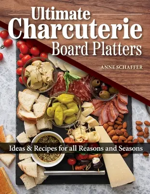 Le livre de la charcuterie pour toutes les occasions : 100 recettes faciles à réaliser pour les viandes, les fromages, les légumes, les planches de beurre et les tartinades à thème. - Beautiful Boards & Delicious Charcuterie for Every Occasion: 100 Easy-To-Make Recipes for Meats, Cheese, Veggies, Butter Boards, and Themed Spreads