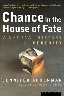 Le hasard dans la maison du destin : une histoire naturelle de l'hérédité - Chance in the House of Fate: A Natural History of Heredity