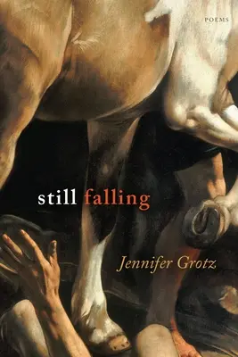 Still Falling : Poèmes - Still Falling: Poems