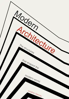 Architecture moderne : Les bâtiments qui ont façonné le monde - Modern Architecture: Buildings That Shaped the World