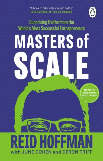 Les maîtres de l'échelle - Les vérités surprenantes des entrepreneurs les plus prospères du monde - Masters of Scale - Surprising truths from the world's most successful entrepreneurs