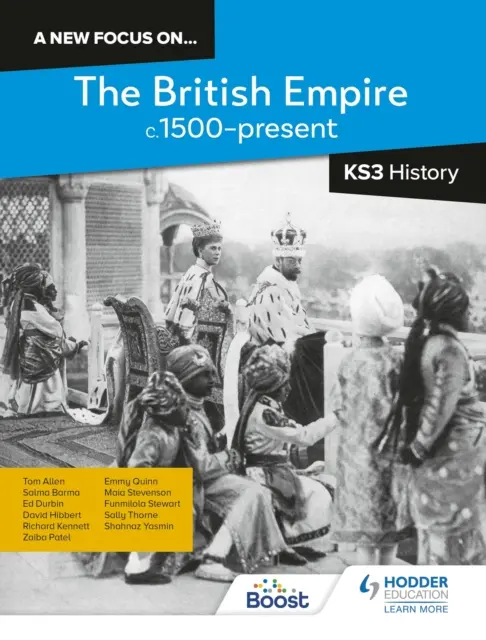 Un nouvel accent sur... l'Empire britannique, de 1500 à nos jours, pour l'histoire de la KS3 - A new focus on...The British Empire, c.1500-present for KS3 History