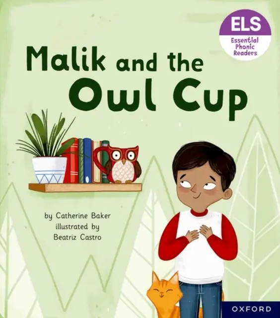 Essential Letters and Sounds : Essential Phonic Readers : Oxford Reading Level 3 : Malik et la coupe du hibou - Essential Letters and Sounds: Essential Phonic Readers: Oxford Reading Level 3: Malik and the Owl Cup