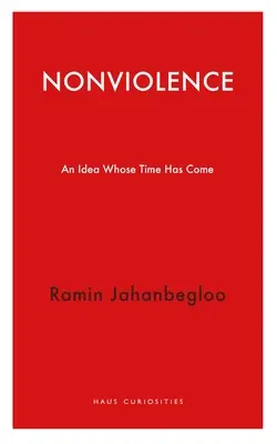 La non-violence : Une idée dont le temps est venu - Nonviolence: An Idea Whose Time Has Come