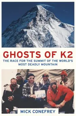 Les fantômes du K2 : la course au sommet de la montagne la plus meurtrière du monde - Ghosts of K2: The Race for the Summit of the World's Most Deadly Mountain